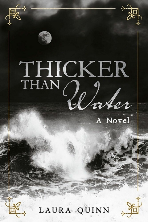 Thicker Than Water -  Laura Quinn