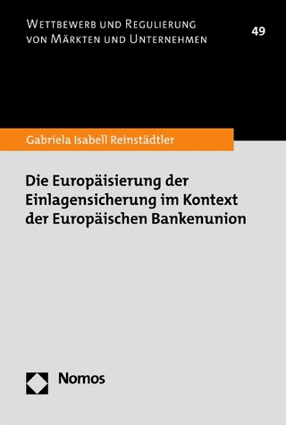 Die Europäisierung der Einlagensicherung im Kontext der Europäischen Bankenunion