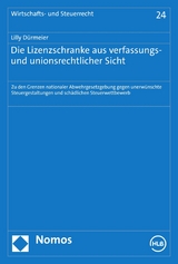 Die Lizenzschranke aus verfassungs- und unionsrechtlicher Sicht - Lilly Dürmeier