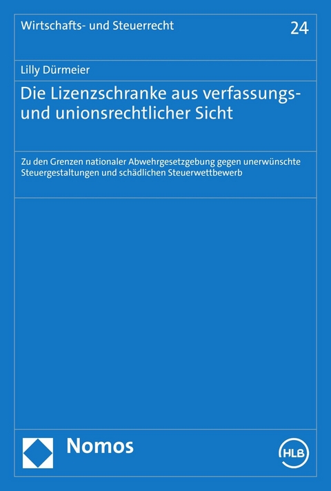 Die Lizenzschranke aus verfassungs- und unionsrechtlicher Sicht - Lilly Dürmeier