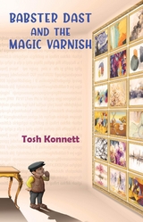 Babster Dast and the Magic Varnish -  Tosh Konnett