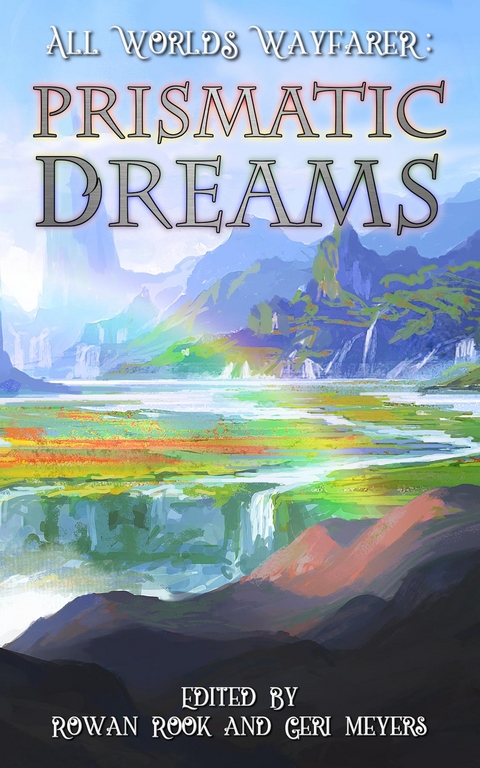 Prismatic Dreams - All Worlds Wayfarer Various Authors