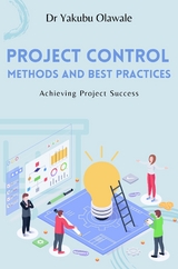 Project Control Methods and Best Practices - Yakubu Olawale