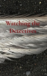 Watching the Detectives - Stephanie Martin Glennon