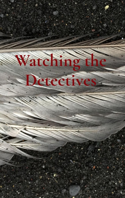 Watching the Detectives - Stephanie Martin Glennon