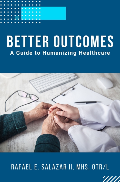 Better Outcomes - Rafael E. Salazar