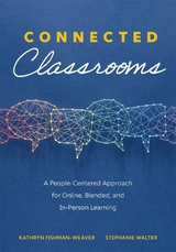 Connected Classrooms - Kathryn Fishman-Weaver, Stephanie Walter