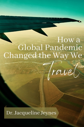 How a Global Pandemic Changed the Way We Travel