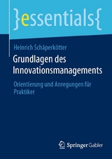 Grundlagen des Innovationsmanagements - Heinrich Sch&auml;perk&ouml;tter