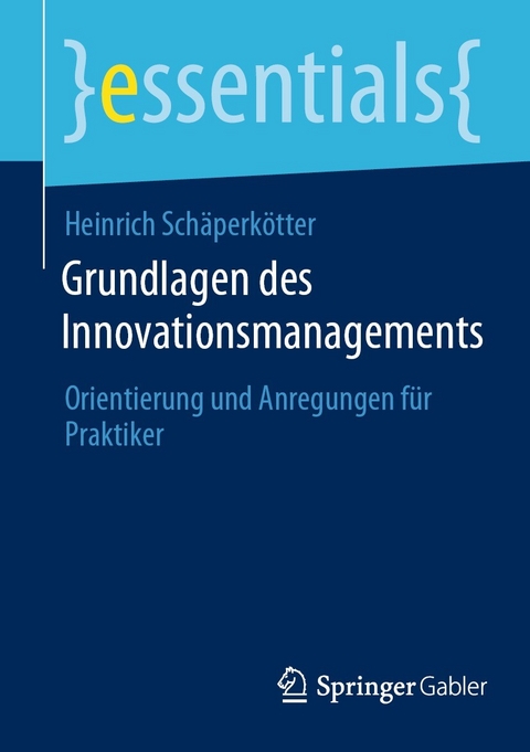 Grundlagen des Innovationsmanagements - Heinrich Sch&auml;perk&ouml;tter