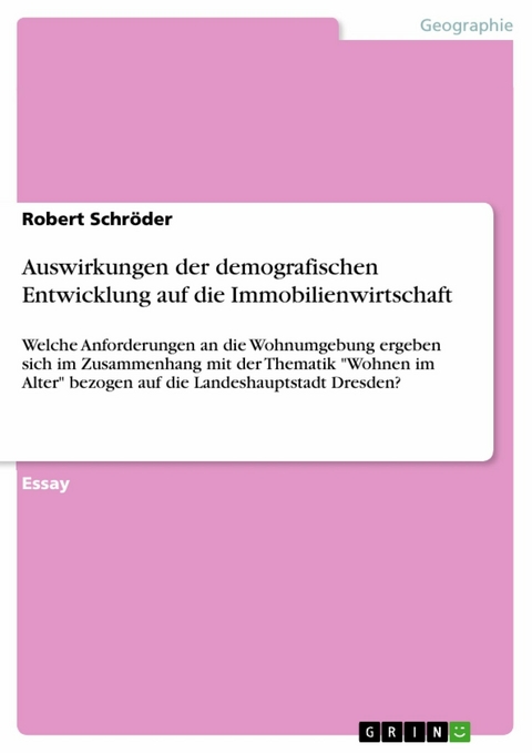 Auswirkungen der demografischen Entwicklung auf die Immobilienwirtschaft - Robert Schr&ouml;der