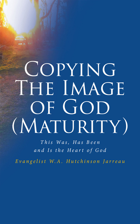 Copying The Image of God (Maturity) - Evangelist W.A. Hutchinson Jarreau