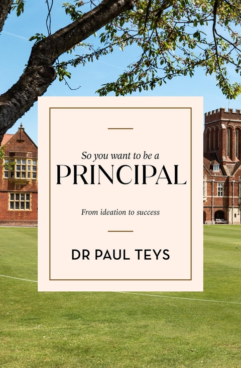 So you want to be a principal - Paul Teys