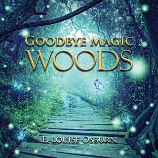 GOODBYE MAGIC WOODS