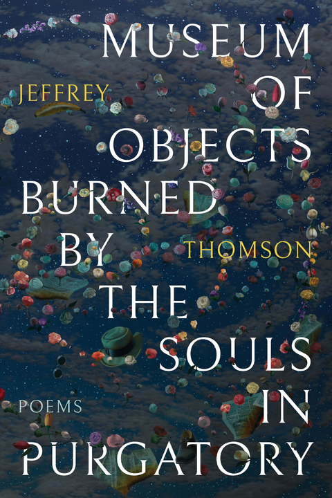 Museum of Objects Burned by the Souls in Purgatory - Jeffrey Thomson