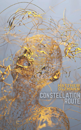 Constellation Route - Matthew Olzmann