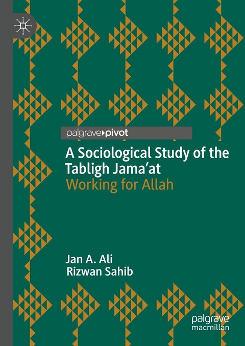 A Sociological Study of the Tabligh Jama&rsquo;at - Jan A. Ali, Rizwan Sahib
