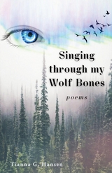 Singing through my Wolf Bones - Tianna Godsey