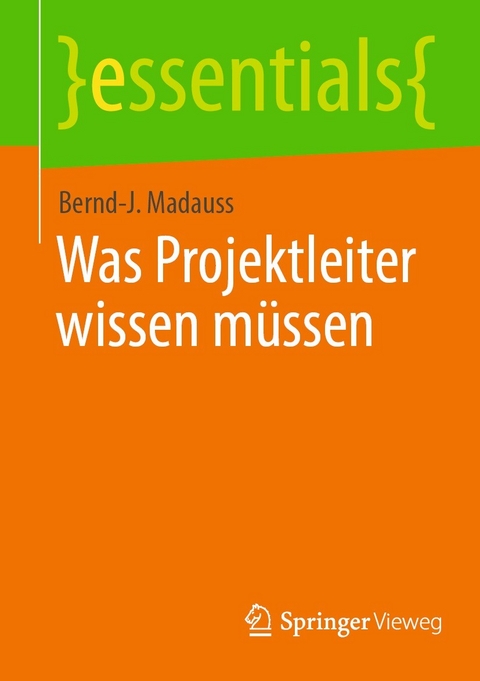 Was Projektleiter wissen m&uuml;ssen - Bernd-J. Madauss