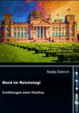 Mord im Reichstag! - Nadja Dietrich