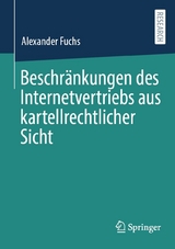 Beschr&auml;nkungen des Internetvertriebs aus kartellrechtlicher Sicht - Alexander Fuchs