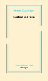 Existenz und Form - Roman Kurzmeyer