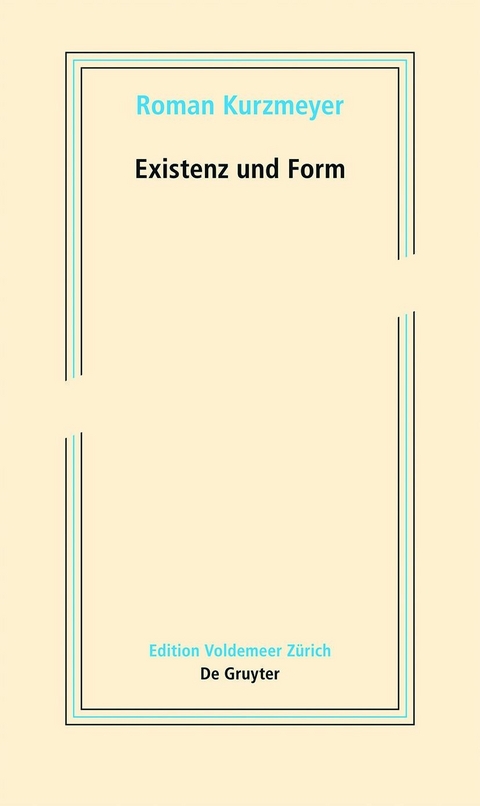 Existenz und Form - Roman Kurzmeyer