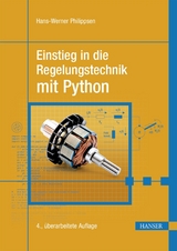 Einstieg in die Regelungstechnik mit Python - Hans-Werner Philippsen