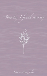 Someday I found serenity - Diane Ann Jolie