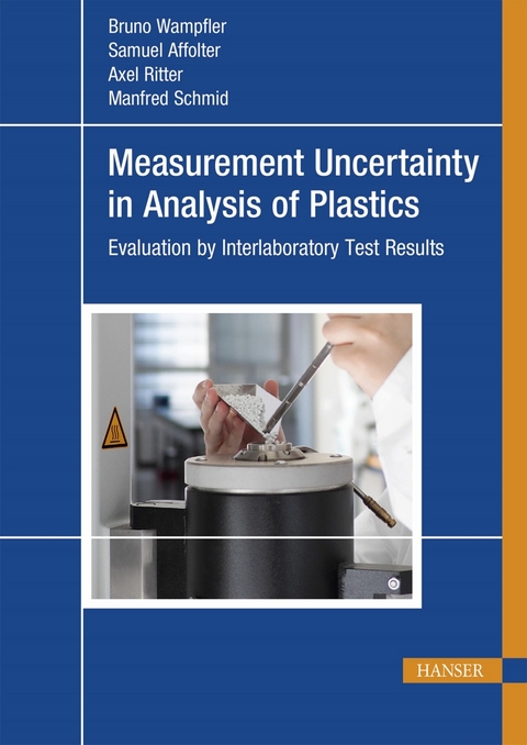 Measurement Uncertainty in Analysis of Plastics - Bruno Wampfler, Samuel Affolter, Axel Ritter, Manfred Schmid