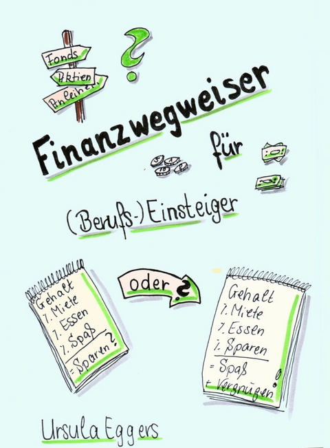 Finanzwegweiser f&uuml;r (Berufs-)Einsteiger - Ursula Eggers