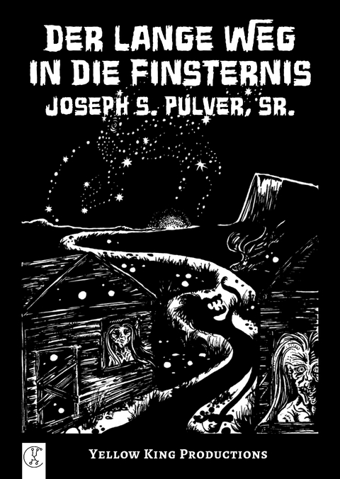 Der lange Weg in die Finsternis - Joseph S. Pulver Sr.