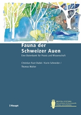 Fauna der Schweizer Auen - Christian Rust-Dubi&eacute;, Karin Schneider, Thomas Walter