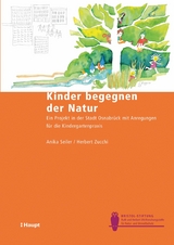 Kinder begegnen der Natur - Anika Seiler, Herbert Zucchi