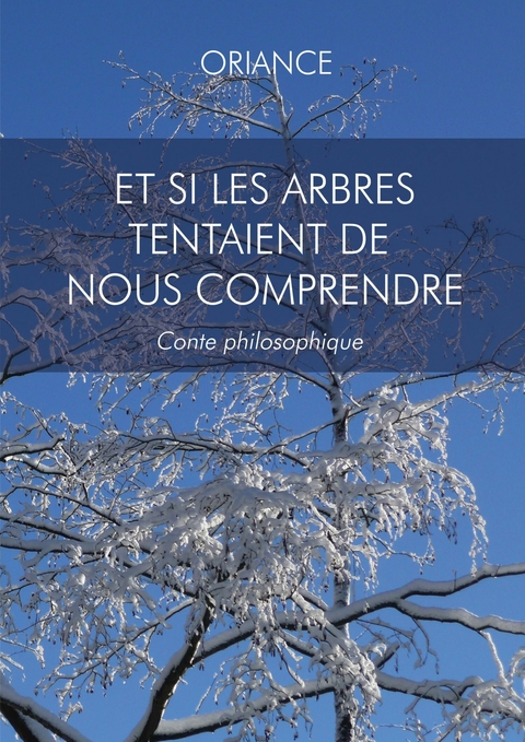 Et si les arbres tentaient de nous comprendre -  Oriance