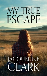 My True Escape - Jacqueline Clark