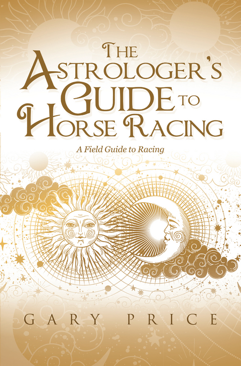 The Astrologer&rsquo;s Guide to Horse Racing - Gary Price