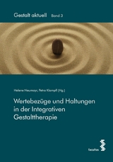 Wertebez&uuml;ge und Haltungen in der Integrativen Gestalttherapie - 