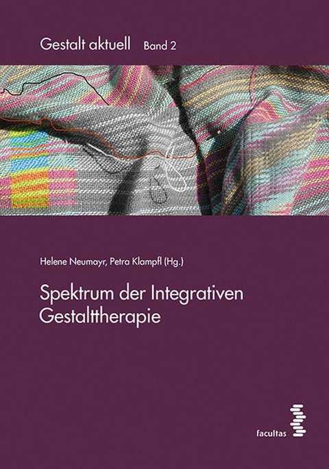 Spektrum der Integrativen Gestalttherapie - Helene Neumayr, Petra Klampfl