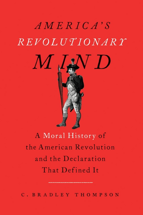 America's Revolutionary Mind - C. Bradley Thompson