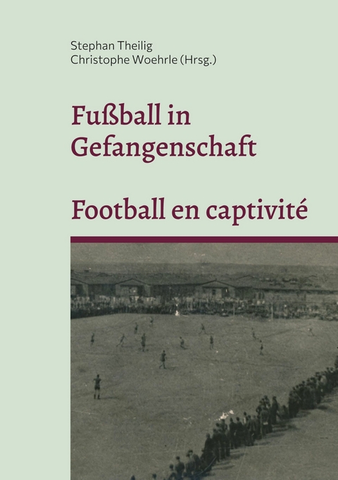 Fu&szlig;ball in Gefangenschaft - Football en captivit&eacute; - 