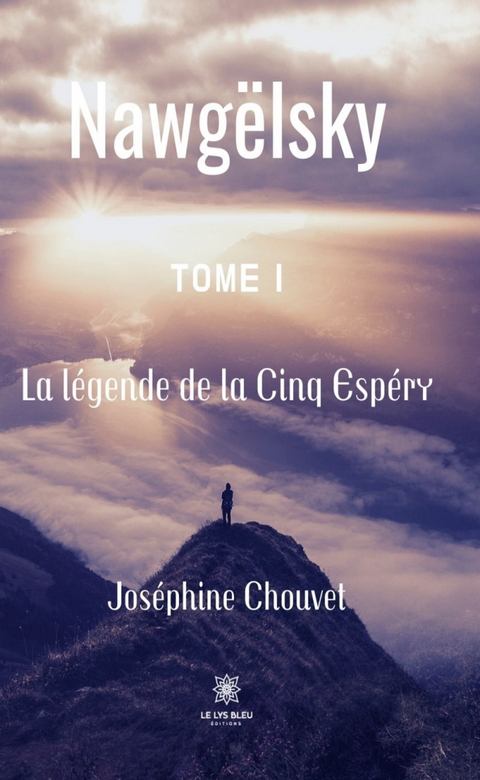 Nawg&euml;lsky - Tome 1 - Jos&eacute;phine Chouvet
