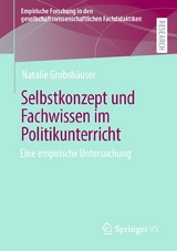 Selbstkonzept und Fachwissen im Politikunterricht - Natalie Grobsh&auml;user