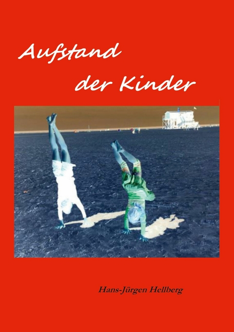 Aufstand der Kinder - Hans-Jürgen Hellberg