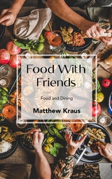 Food with Friends - Matthew Kraus