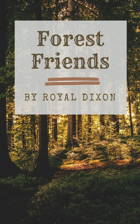 Forest Friends - Royal A. Dixon