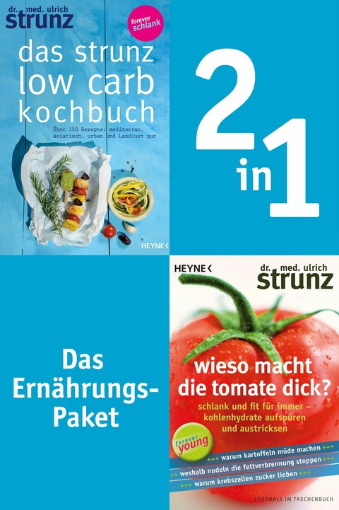 Ern&auml;hrung-2in1-Bundle: Wieso macht die Tomate dick, Das Strunz-Low-Carb-Kochbuch - Ulrich Strunz