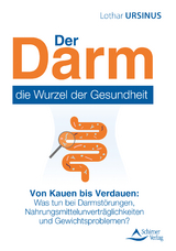 Der Darm &ndash; die Wurzel der Gesundheit - Lothar Ursinus