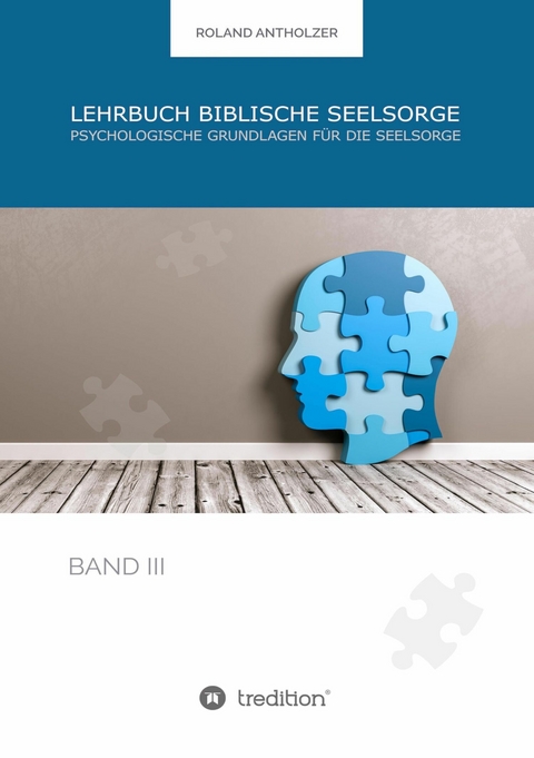 Lehrbuch Biblische Seelsorge -  Roland Antholzer