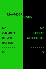 DIE ZUKUNFT, DIE WIR HATTEN & DIE LETZTE GESCHICHTE -  M&auml;ander Visby